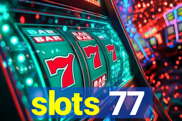 slots 77